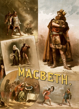 A poster for a c. 1884 American production of Macbeth, starring Thomas W. Keene. Depicted, counter-clockwise from top-left, are: Macbeth and Banquo meeting the witches, the aftermath of the murder of Duncan, Banquo's ghost, Macbeth dueling Macduff, and Macbeth.