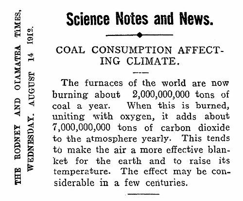 This 1912 article succinctly describes the greenhouse effect, how burning coal creates carbon dioxide to cause global warming and climate change.[456]