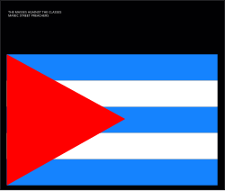 The sleeve for the Manic Street Preachers single "The Masses Against the Classes" featured an amended version of the Cuban flag