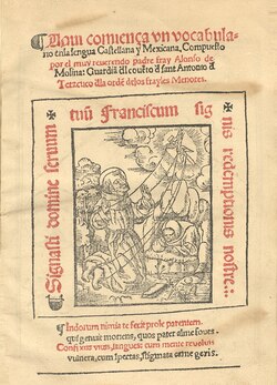 Franciscan Alonso de Molina's 1565 Nahuatl (Aztec) dictionary, conceived for friars to communicate with the indigenous peoples in central Mexico in their own language