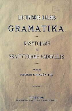 Lietuviškos kalbos gramatika (English: Lithuanian Grammar) by Jonas Jablonskis, published in Tilsit in 1901