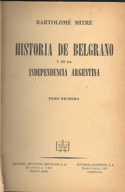 Historia de Belgrano y de la Independencia Argentina, biography of Manuel Belgrano written by Bartolomé Mitre