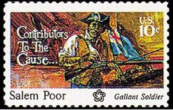 This postage stamp, which was created at the time of the Bicentennial, honors Salem Poor, who was an enslaved African-American man who purchased his freedom, became a soldier, and rose to fame as a war hero during the Battle of Bunker Hill.[26]