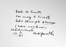 "God is Truth. The way to Truth lies through ahimsa (nonviolence)" – Sabarmati, 13 March 1927