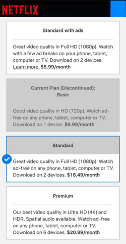 In 2024, Netflix discontinued its cheapest ad-free Basic plan. Users who were on the plan would have to pay extra for the next cheapest ad-free plan.