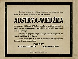 A humorous "obituary" of the Austrian Empire, published in Kraków in late 1918. Translation:"Overwhelmed with joy, until recently enslaved and now free Nations announce that their wicked step-mother AUSTRIA the WITCH, operated in William's Clinic, died from senility after severe spasms, cursed by all those who had the infelicity of having to do with her. Her dreadful funeral took place during these days in the fields of Macedonia, on the Piave River and across the Rhine. Let her rest in eternal peace and may she never raise from the dead. POLES, CZECHO-SLOVAKS, YUGOSLAVS Funeral home Wilson & Co."