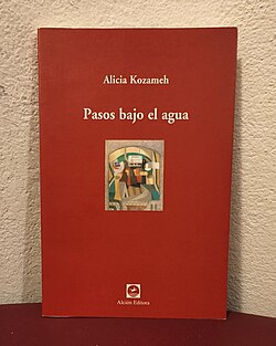 Alicia Kozameh: novel Pasos bajo el agua, edition of Alción Editora, 2002