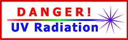 Signs are often used to warn of the hazard of strong UV sources.