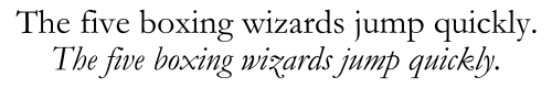 "The five boxing wizards jump quickly." set in both roman type (top) and italic type (bottom).