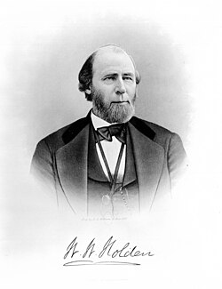 William Woods Holden, a Unionist who served as the 38th and 40th Governor of North Carolina, and during the Reconstruction era