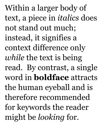 A common view of when to use italics and bold text. An additional option for emphasis is to use small capitals for a word or name to stand out.[32][33]